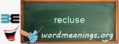 WordMeaning blackboard for recluse